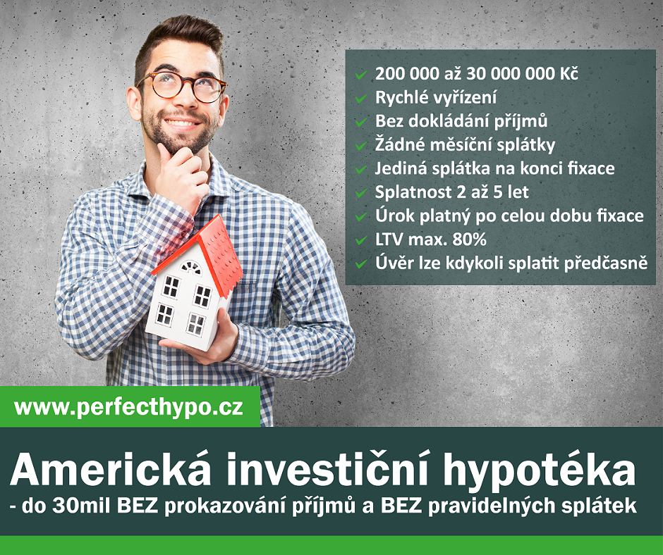 Investiční hypotéka - do 30mil BEZ prokazování příjmů a BEZ pravidelných splátek
