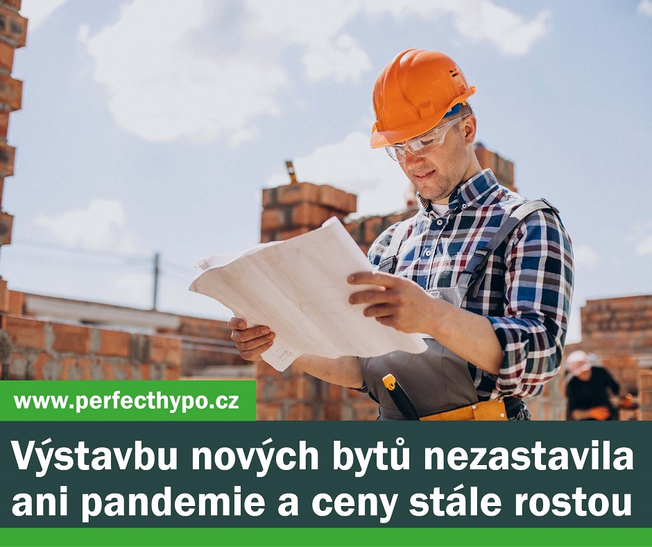 Výstavbu nových bytů nezastavila ani pandemie a ceny stále rostou